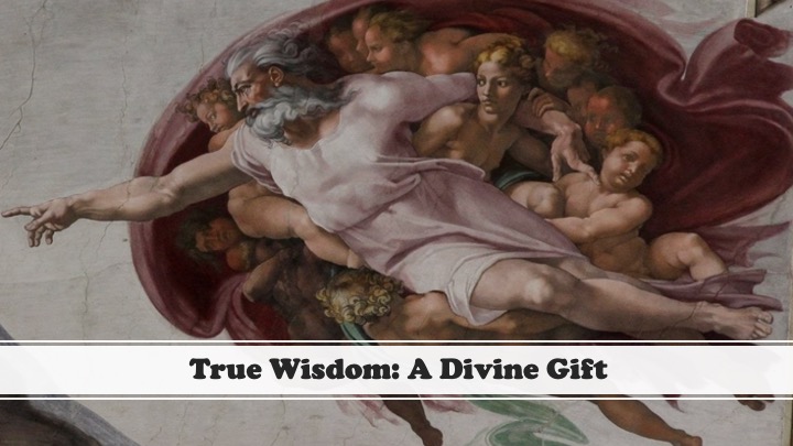 Episode 750: True Wisdom -- A Divine Gift