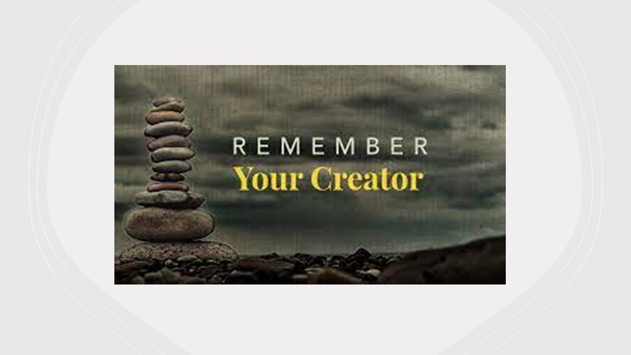 Episode 770: Remember Your Creator