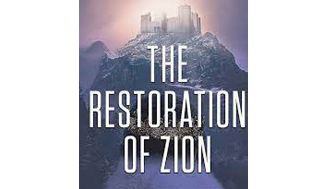 Episode 788: The Restoration of Zion