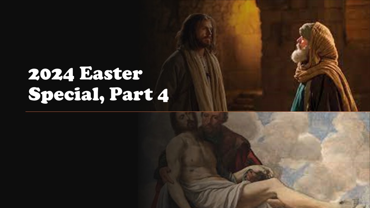 2024 Easter Special, Part 4