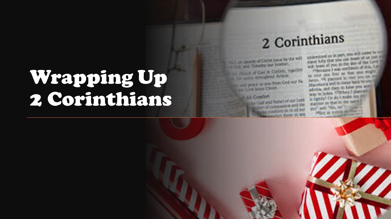 Episode 945: Wrapping up 2 Corinthians