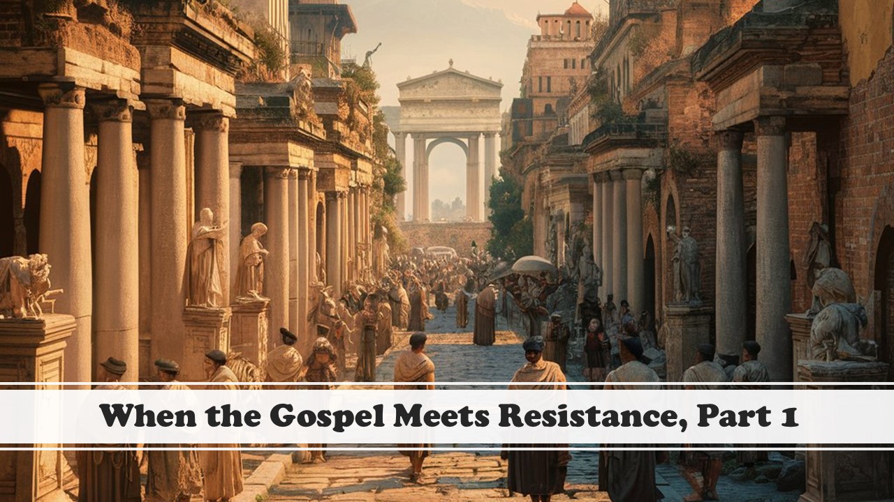 Episode 966: When the Gospel Meets Resistance, Part 1