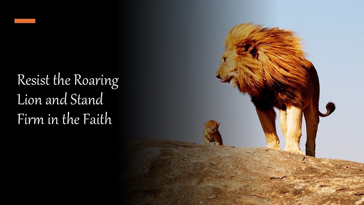 Episode 1009: Resist the Roaring Lion-Standing Firm in Faith