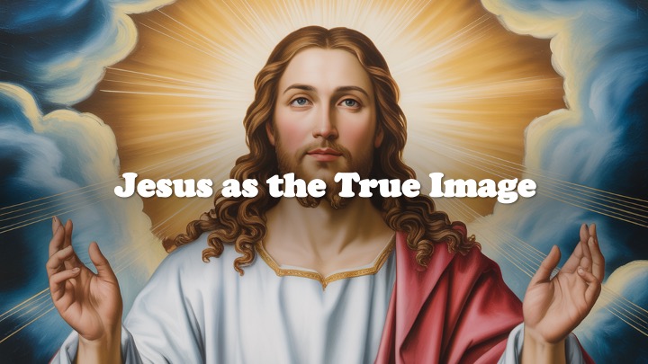 Episode 1340: Jesus as the True Image