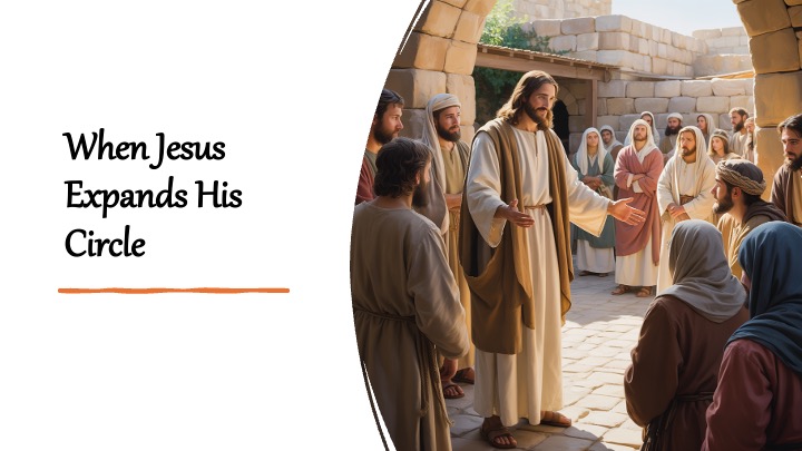 Episode 1372: When Jesus Expands His Circle