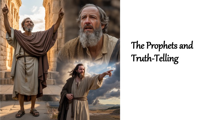Episode 1420: The Prophets and Truth-Telling
