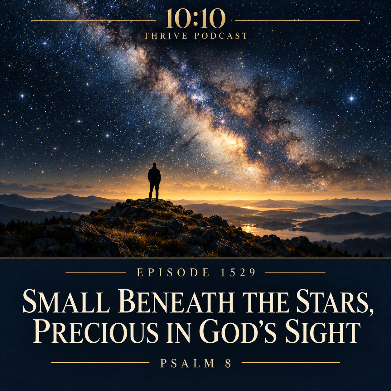 Episode 1529: Small Beneath the Stars, Precious in God’s Sight