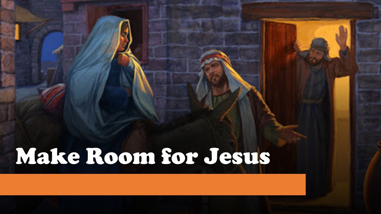 Episode 37: Make Room for Jesus (Christmas Story)