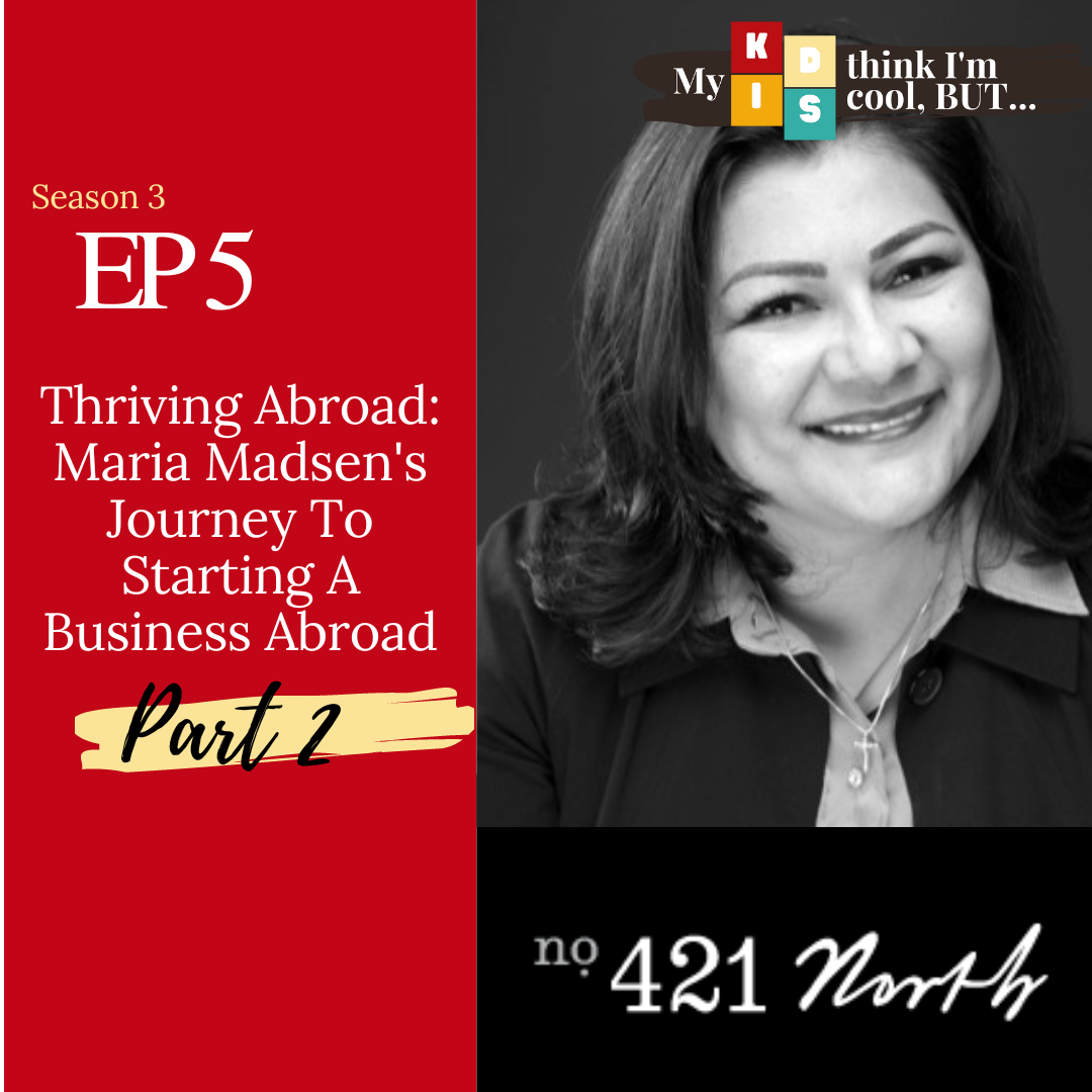  S3 Episode 5 - Thriving Abroad: Maria Madsen's Journey To Starting A Business Abroad