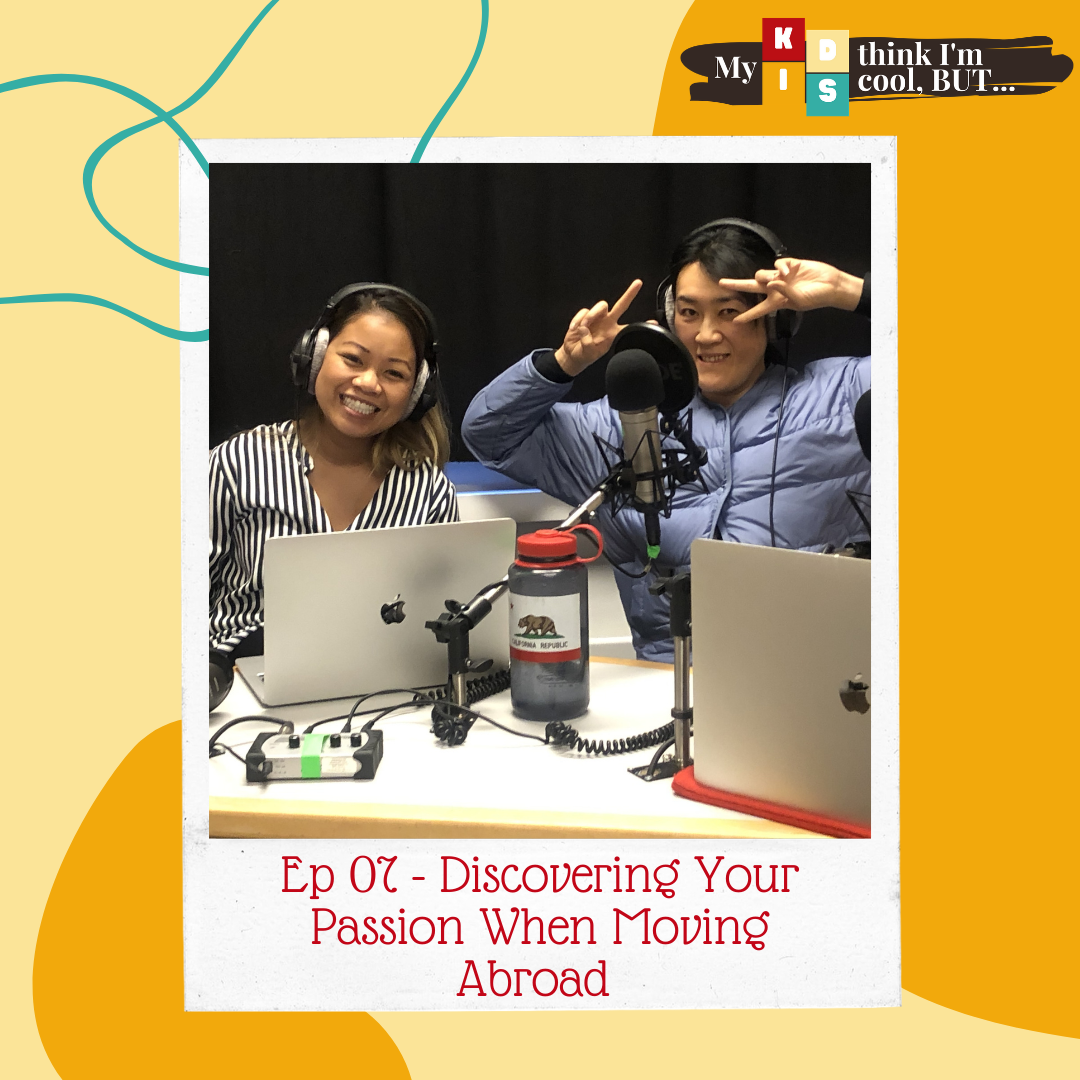 Ep 07:  Discovering Your Passion When Moving Abroad
