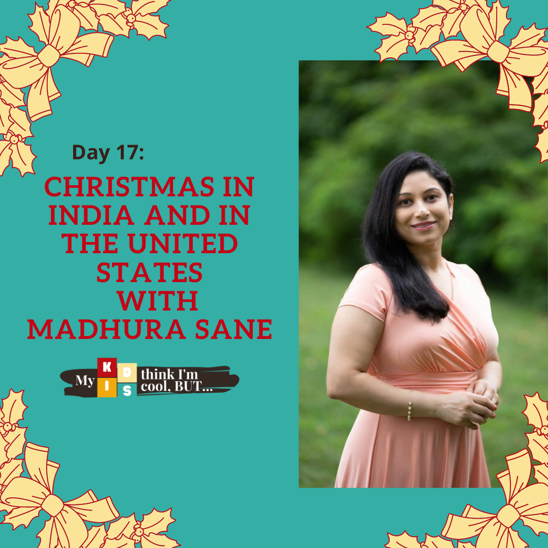 Day 17: Christmas in Indian and in the United States with Madhura Sane