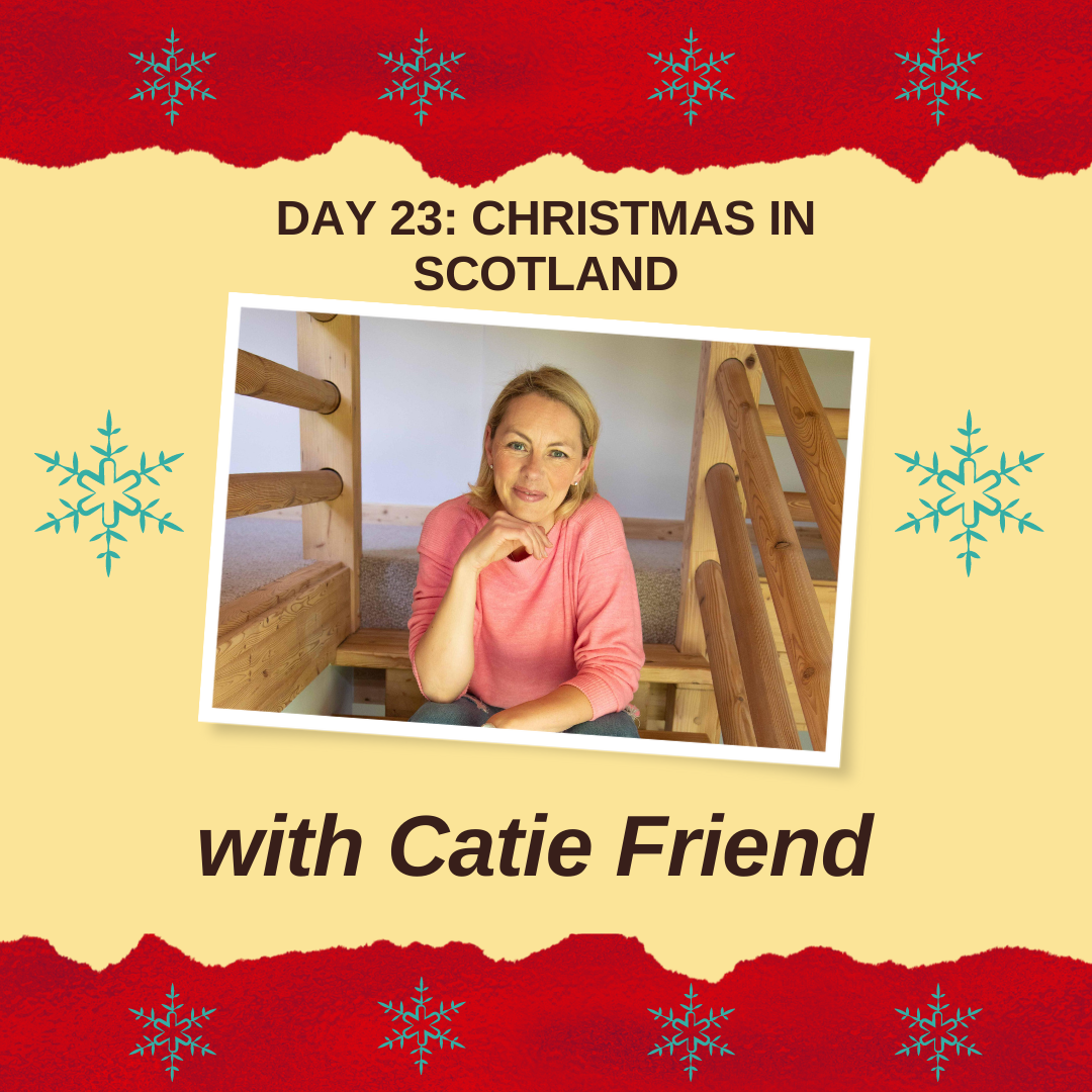 Day 23: Christmas in Scotland with Catie Friend