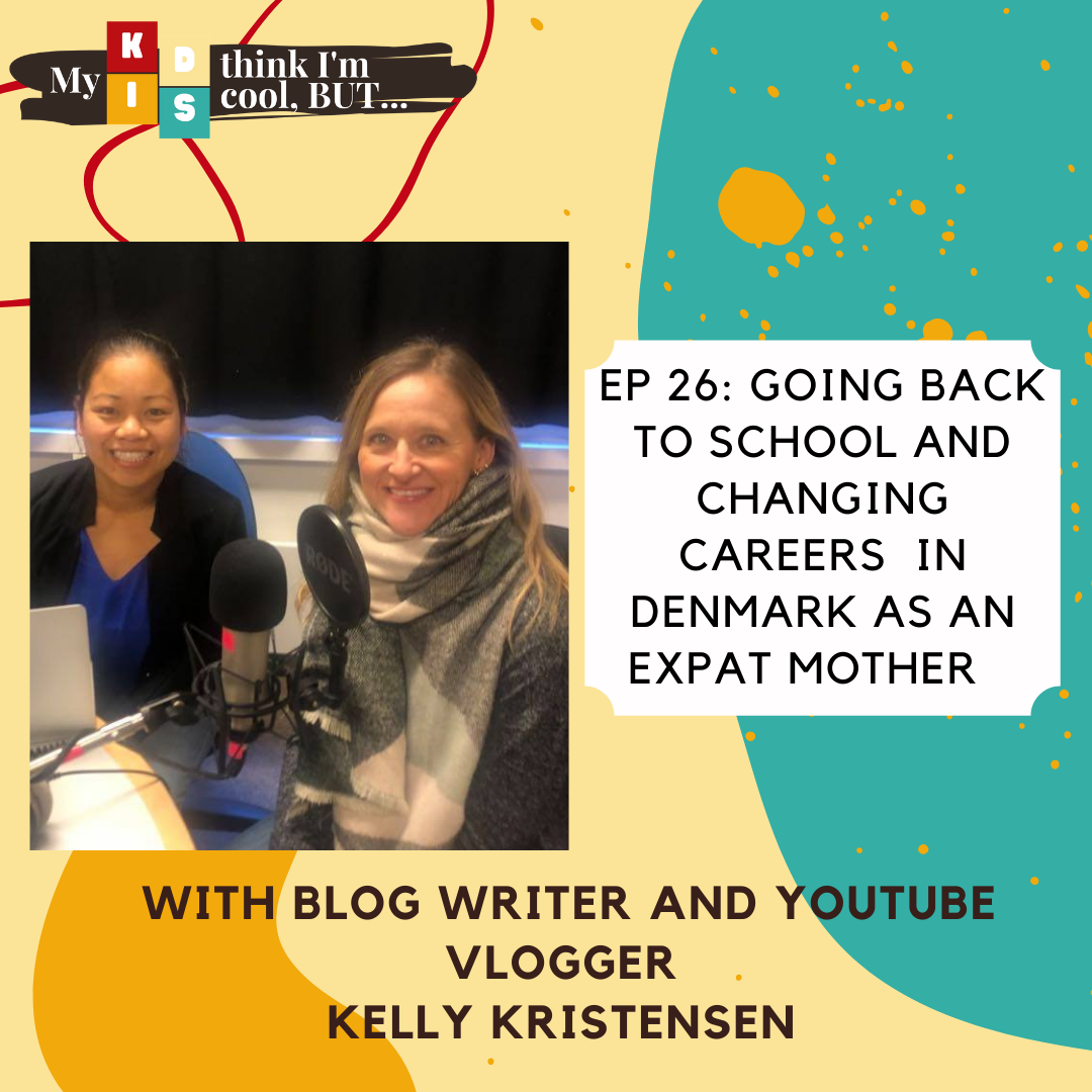 Ep 26: Going Back To School And Changing Careers In Denmark As An Expat Mother