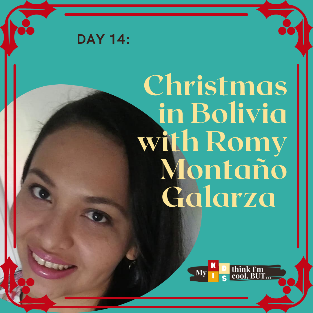 Day 14: Christmas in Bolivia with Romy Montaño Galarza