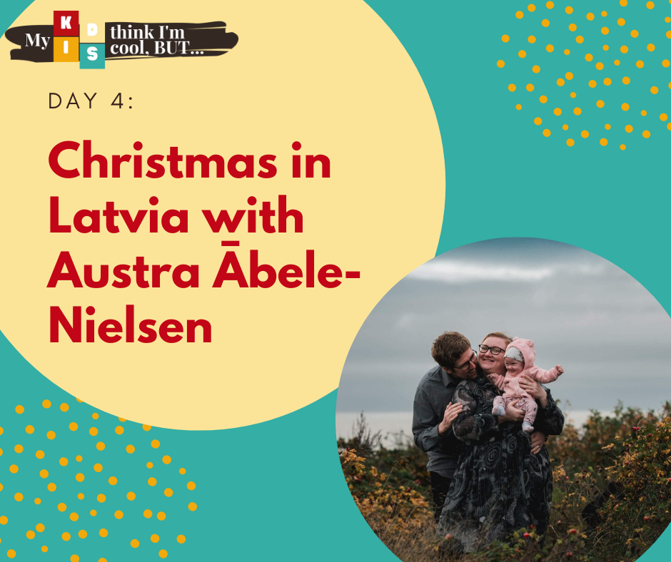 Day 13: Christmas in Latvia with Austra Ābele-Nielsen