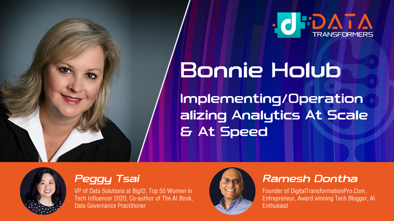 Implementing/Operationalizing Analytics At Scale & At Speed - Dr. Bonnie Holub