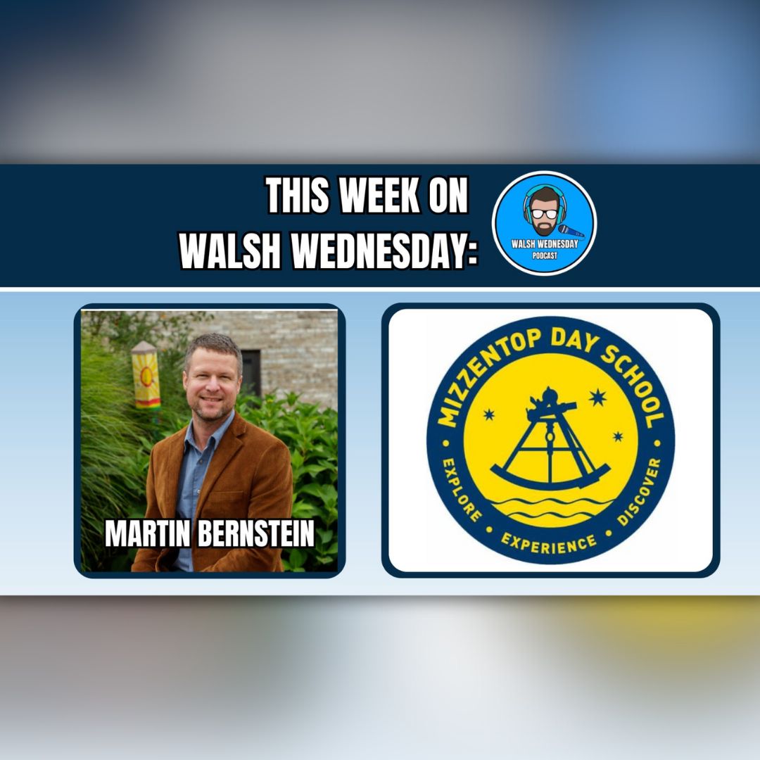 Walsh Wednesday Ep. 33 - Martin Bernstein, Mizzentop Day School