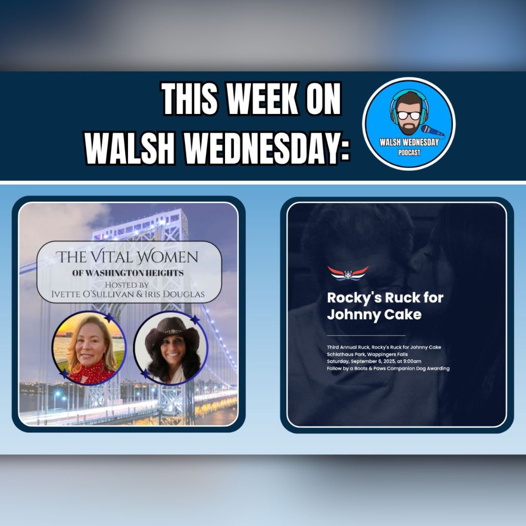 Walsh Wednesday Ep. 35 - The Vital Women of Washington Heights / Rocky's Ruck for Johnny Cake