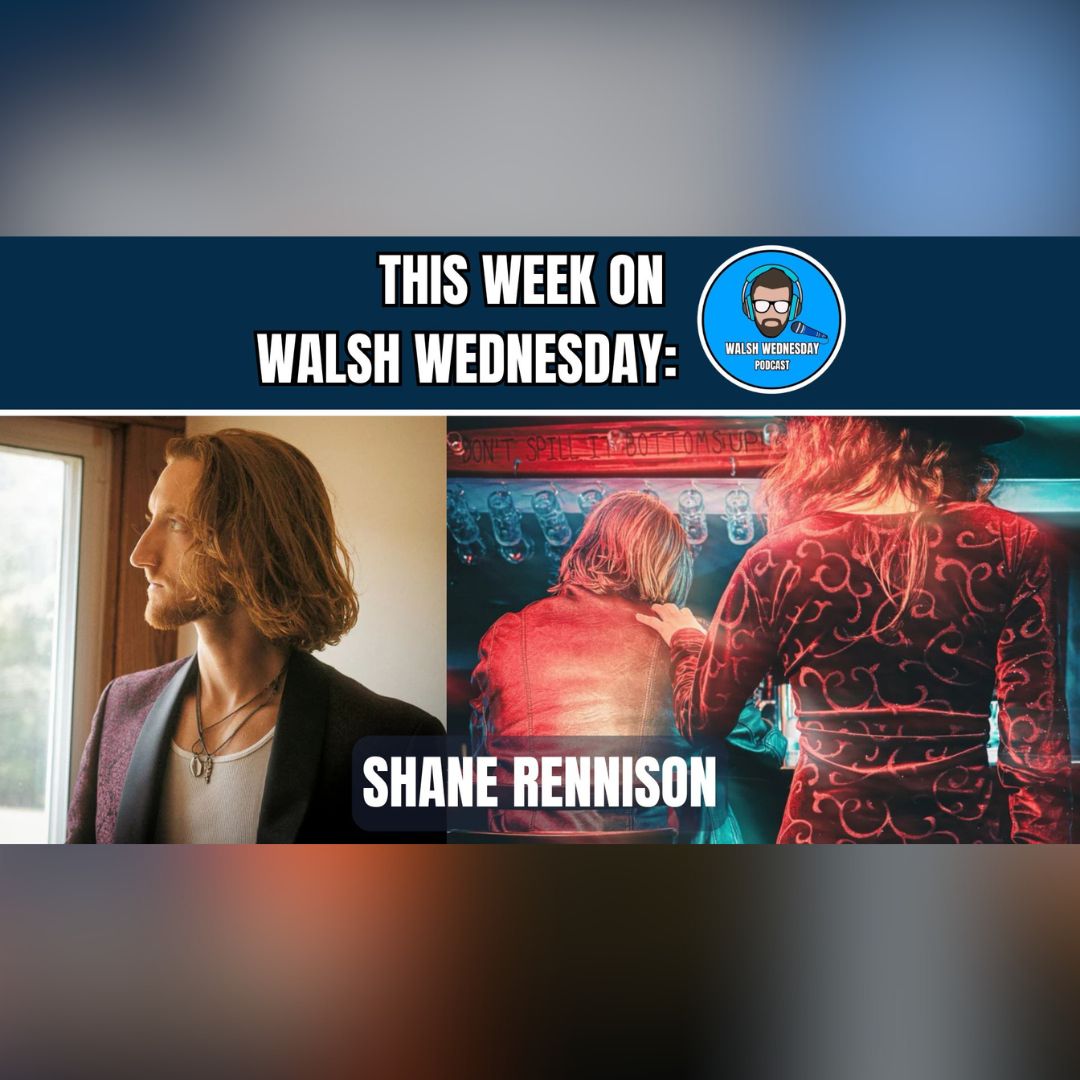 Walsh Wednesday Ep. 64 - Musician Shane Rennison Returns