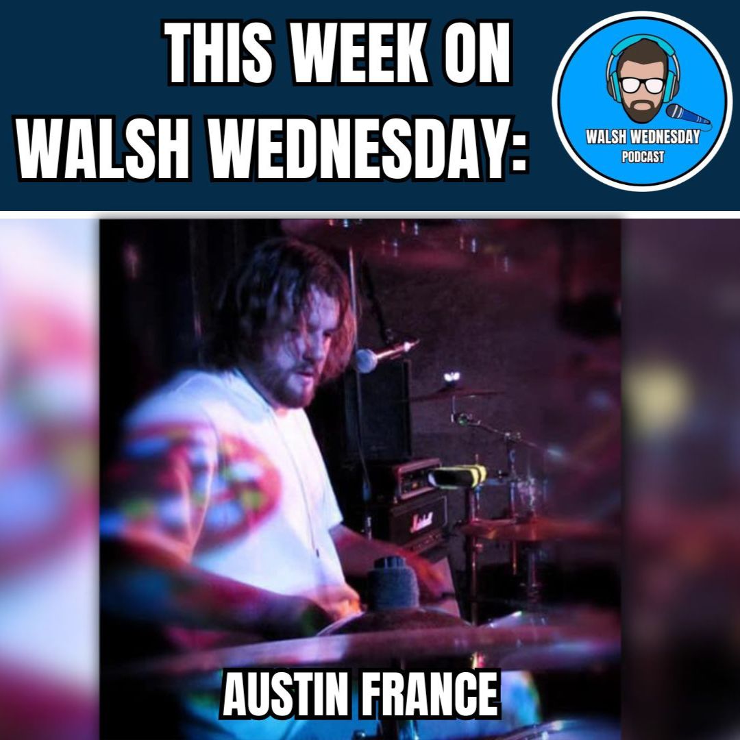 Walsh Wednesday Ep. 65 - Multi-Instrumentalist Austin France