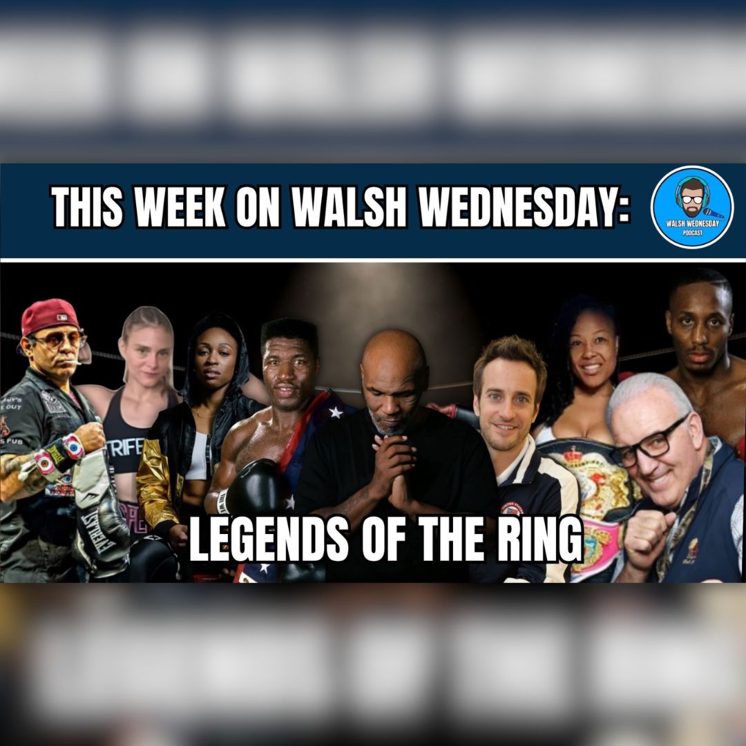 Walsh Wednesday Ep. 86 - Mike Tyson & More! Legends of the Ring Boxing Event in Catskill