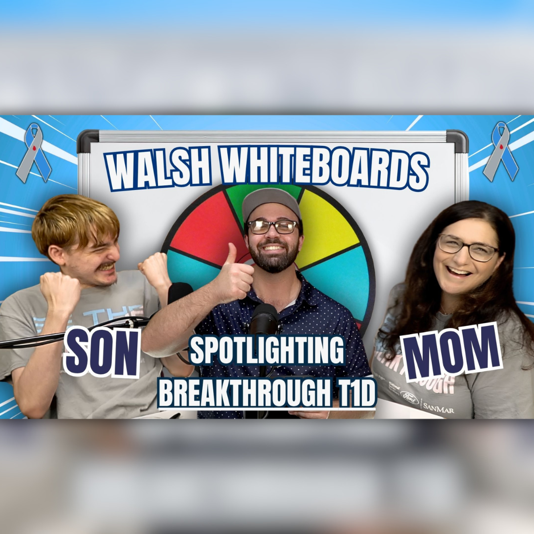 Walsh Wednesday Ep. 89 - Spotlighting Breakthrough T1D (Walsh Whiteboard pt 9)