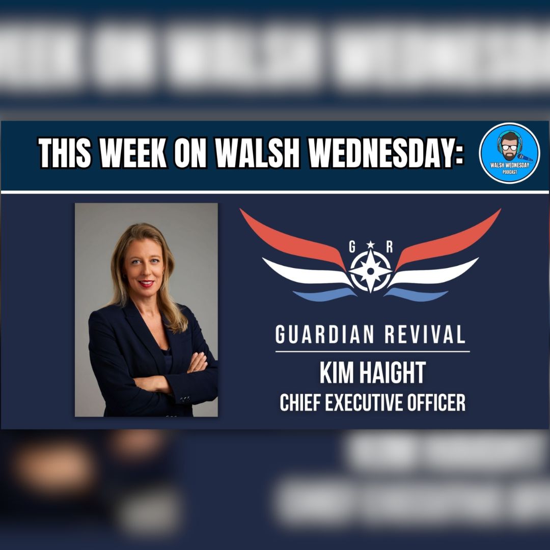 Walsh Wednesday Ep. 91 - Kim Haight, CEO of Guardian Revival