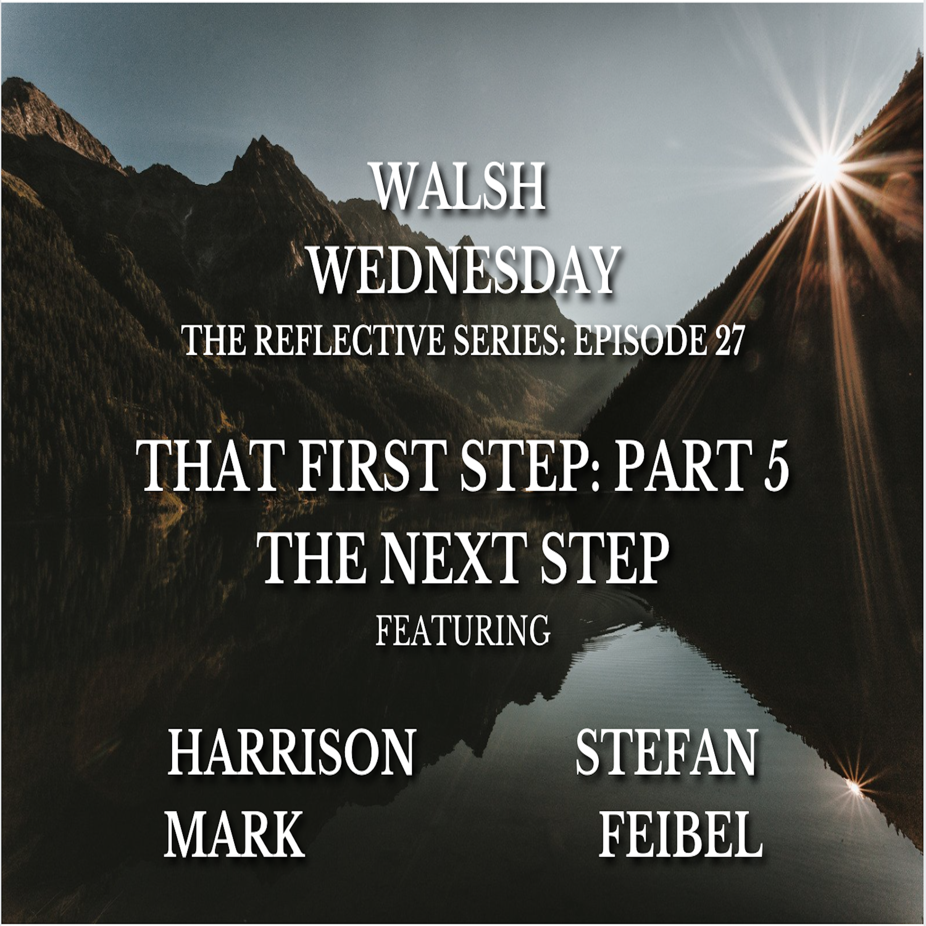 That First Step: Part 5; The Next Step