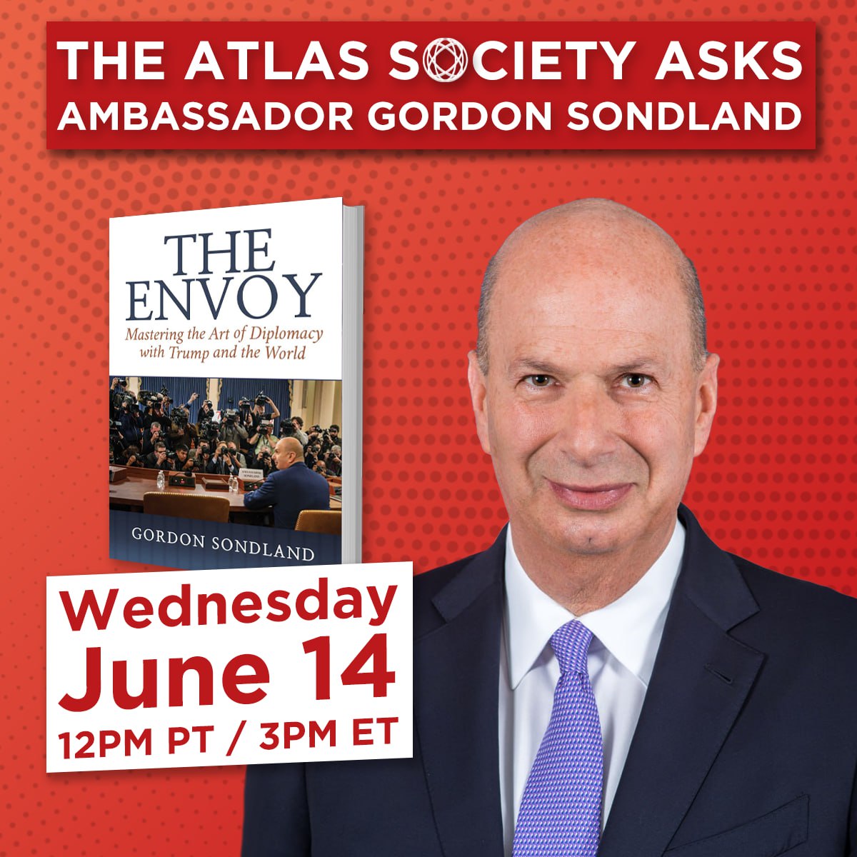 The Atlas Society Asks Ambassador Gordon Sondland