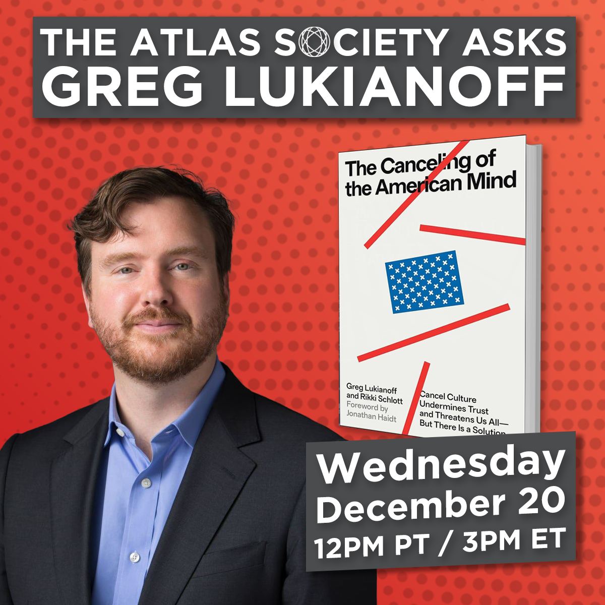 The Canceling of the American Mind: The Atlas Society Asks Greg Lukianoff