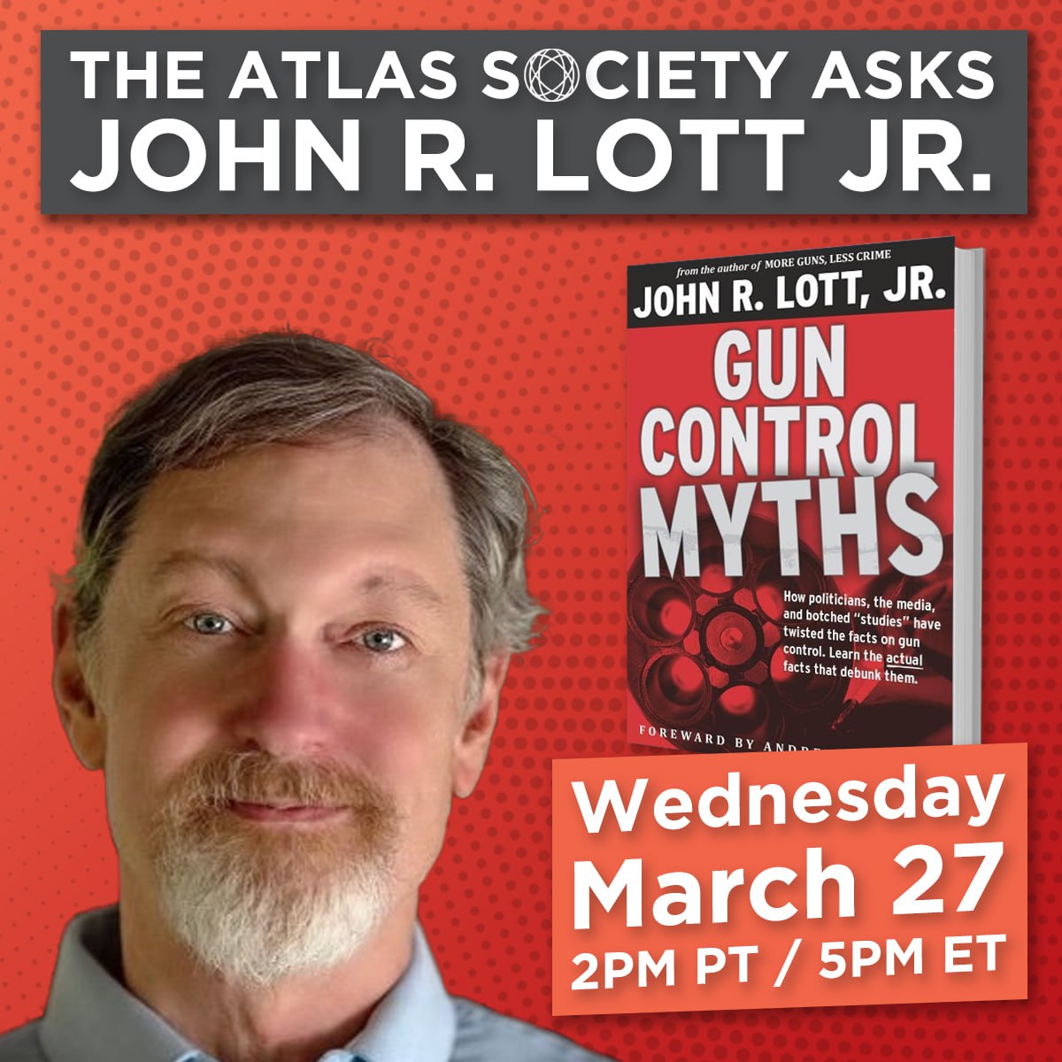 Gun Control Myths: The Atlas Society Asks John R. Lott Jr.