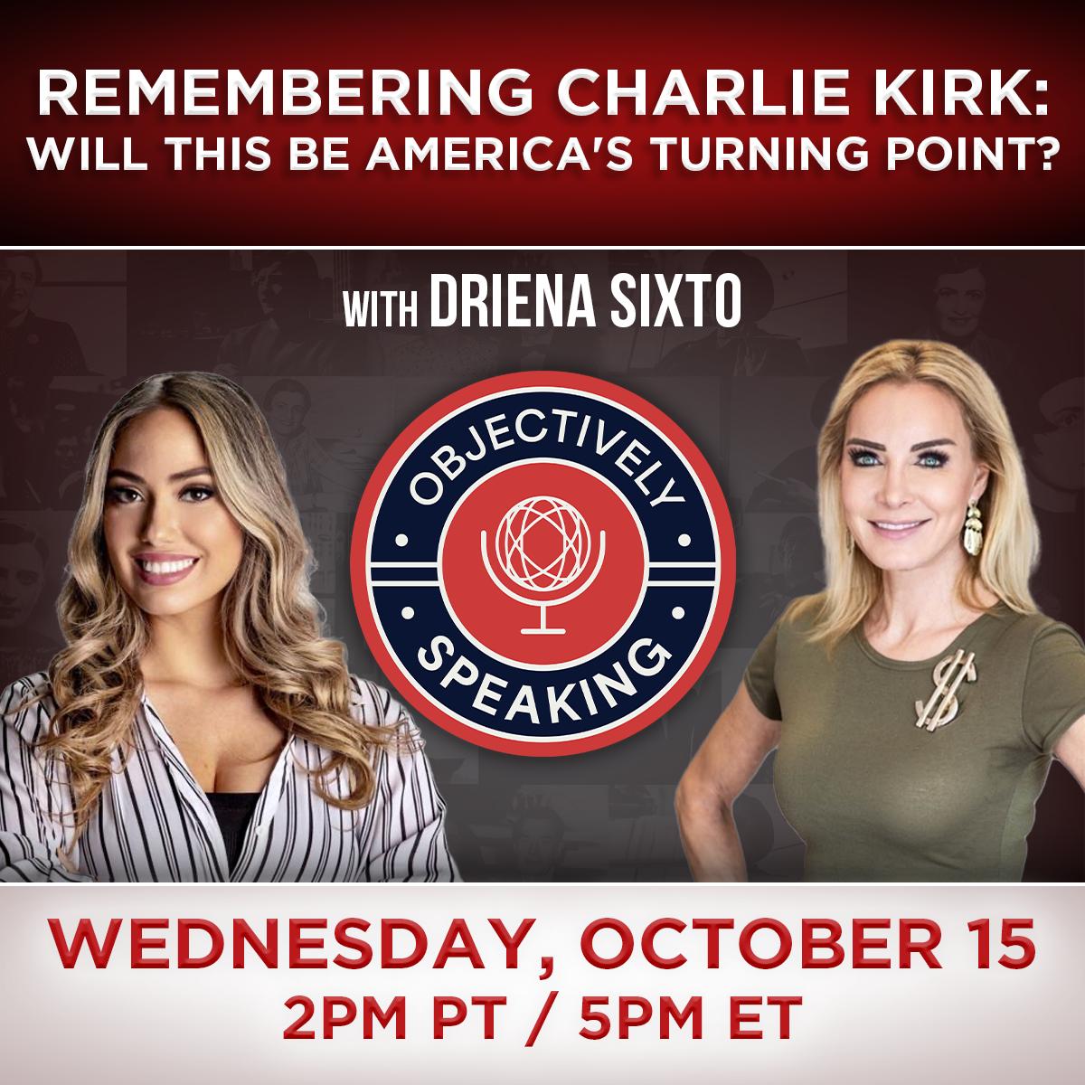 Remembering Charlie Kirk: Will This Be America's Turning Point? with Driena Sixto
