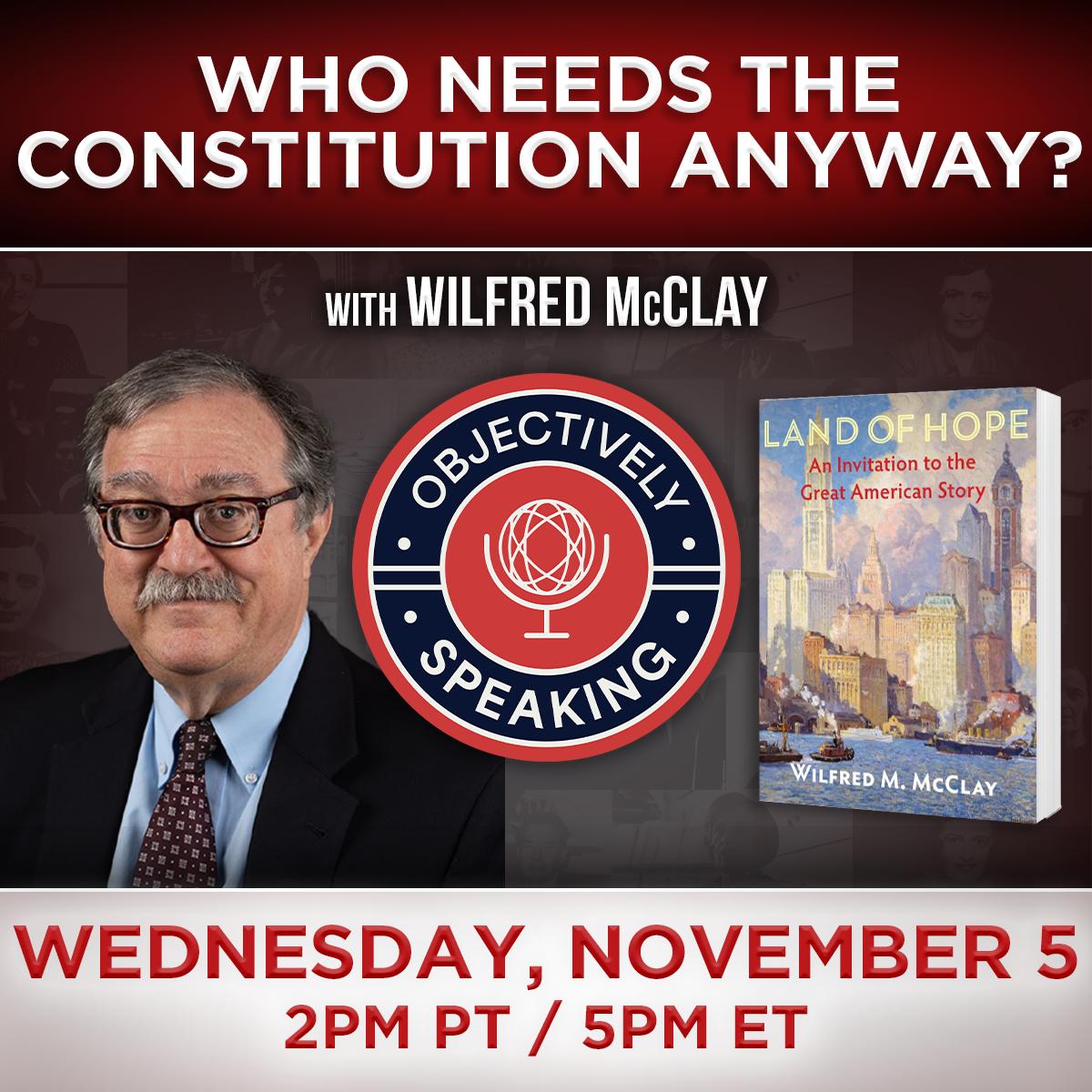 Who Needs The Constitution Anyway? with Wilfred McClay