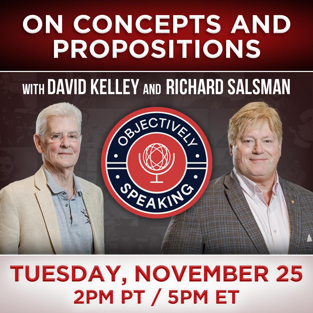 What are Concepts and Propositions? with David Kelley and Richard Salsman