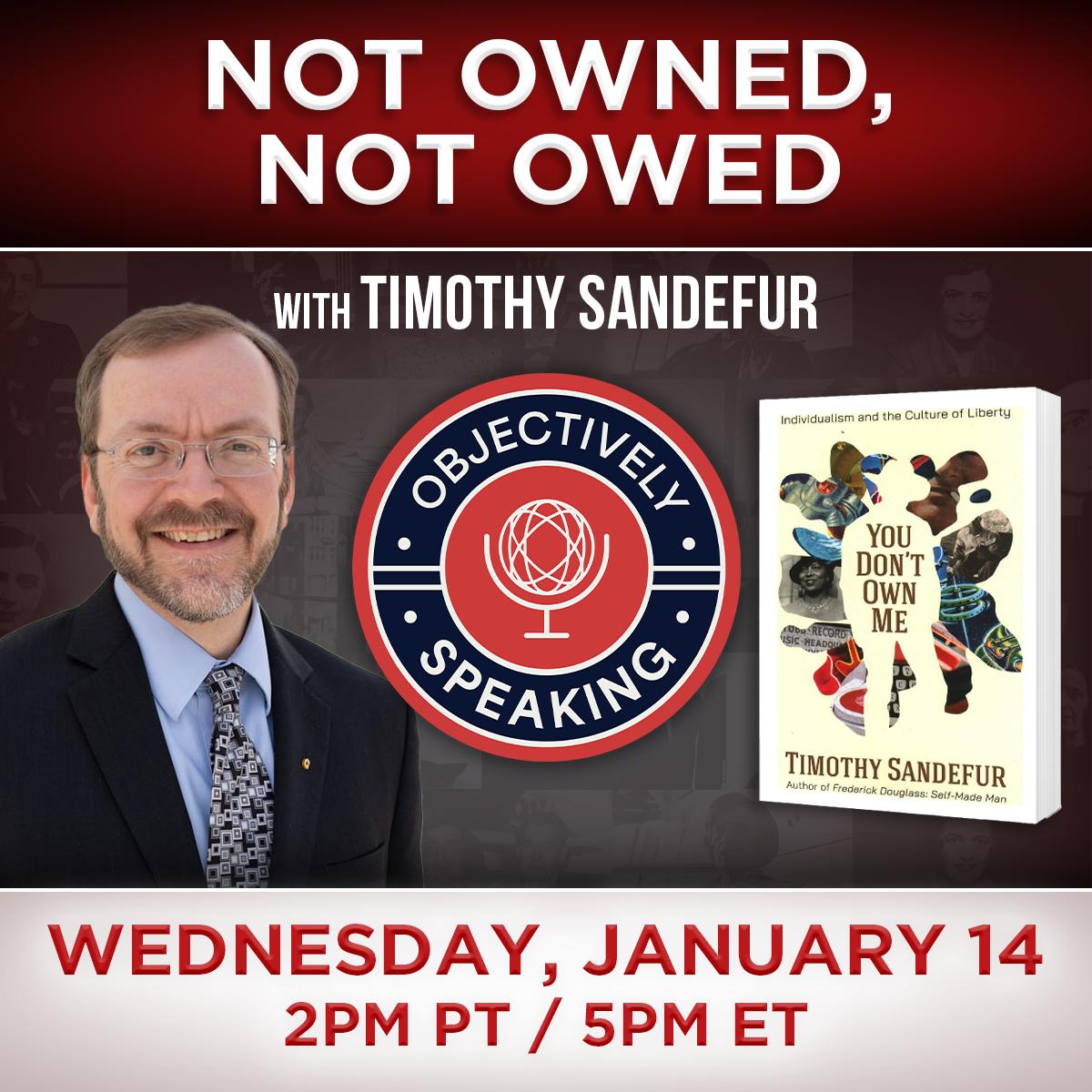 Not Owned, Not Owed with Timothy Sandefur
