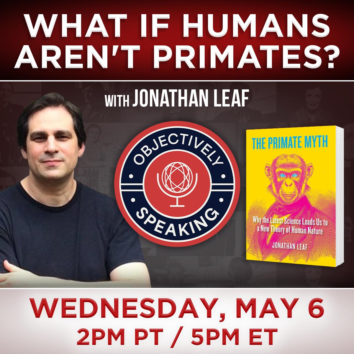 What if Humans Aren't Primates? with Jonathan Leaf