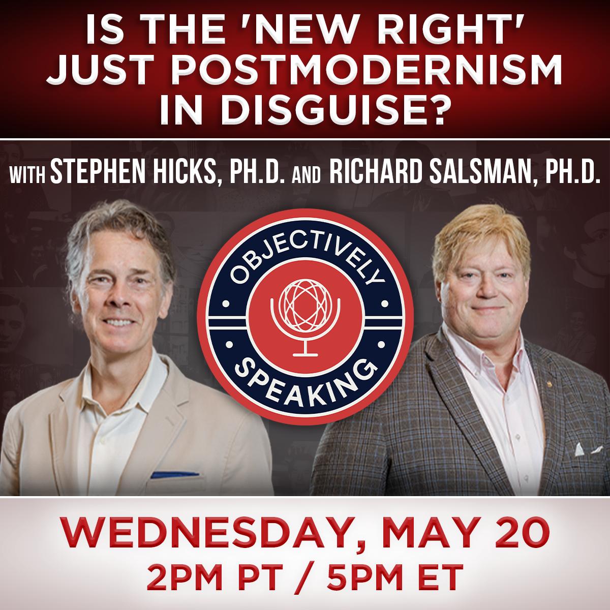 Is The "New Right" Just Postmodernism in Disguise? with Hicks and Salsman
