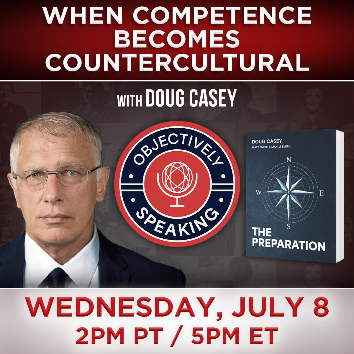 When Competence Becomes Countercultural with Doug Casey