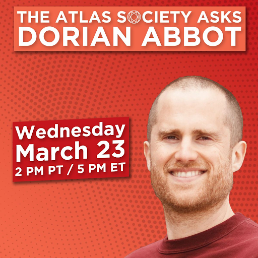The Atlas Society Asks Dorian Abbot