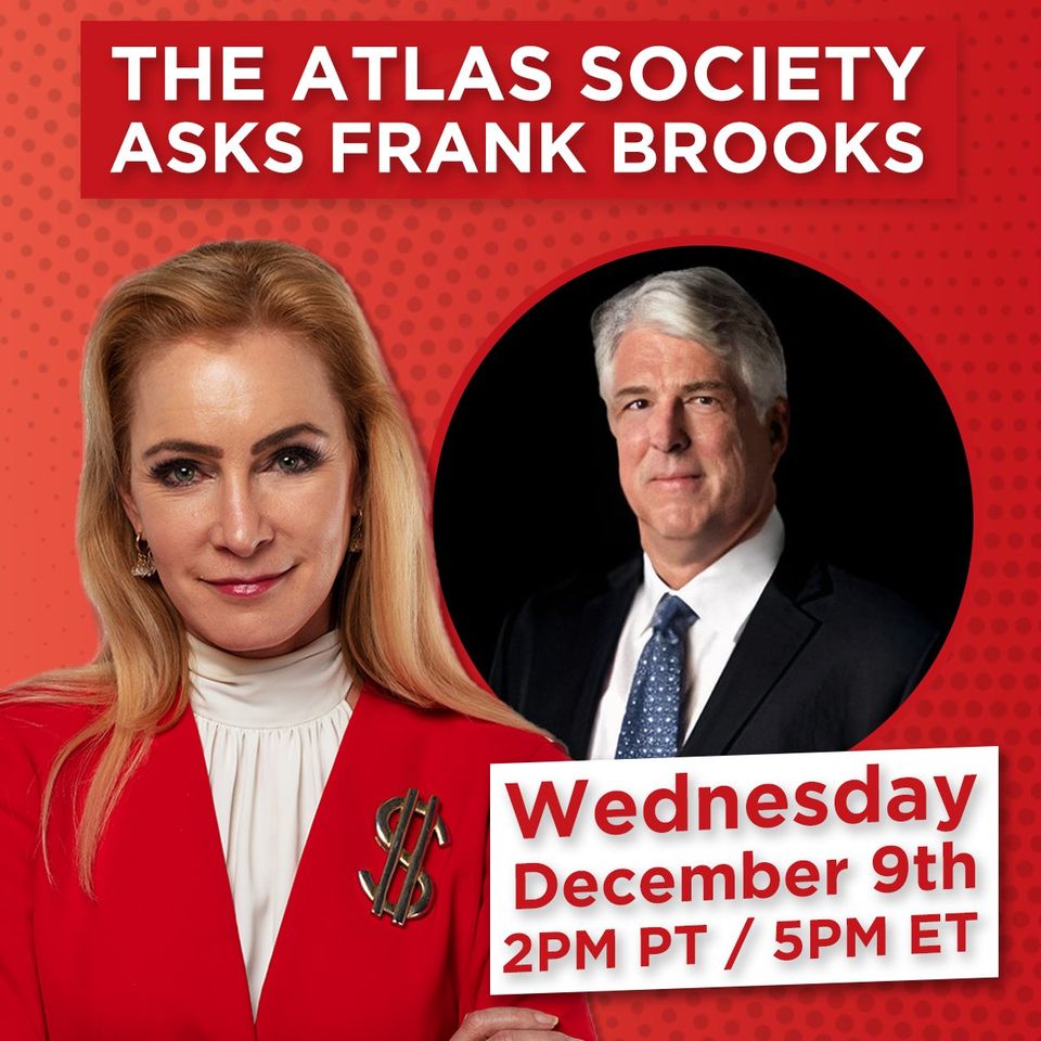 The Atlas Society Asks Frank Brooks