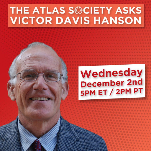 The Atlas Society Asks Victor Davis Hanson