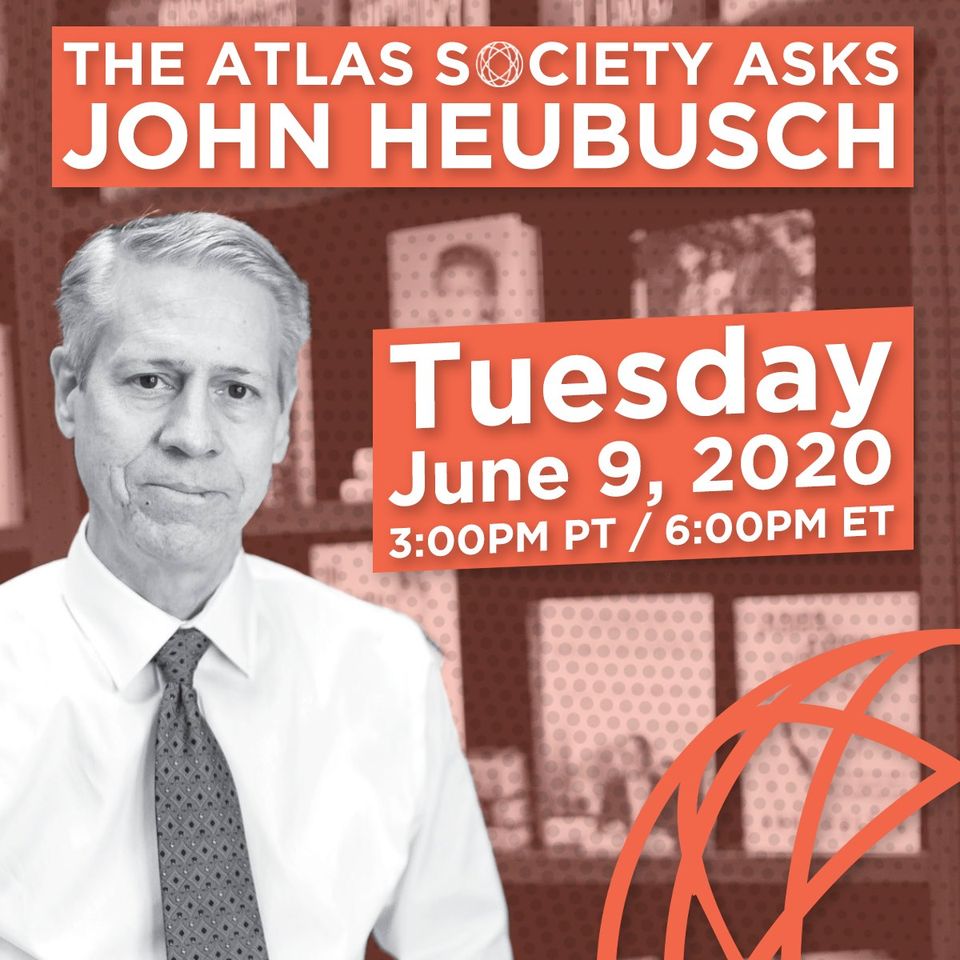 The Atlas Society Asks John Heubusch
