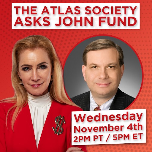 The Atlas Society Asks John Fund