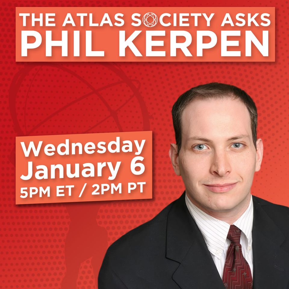 The Atlas Society Asks Phil Kerpen