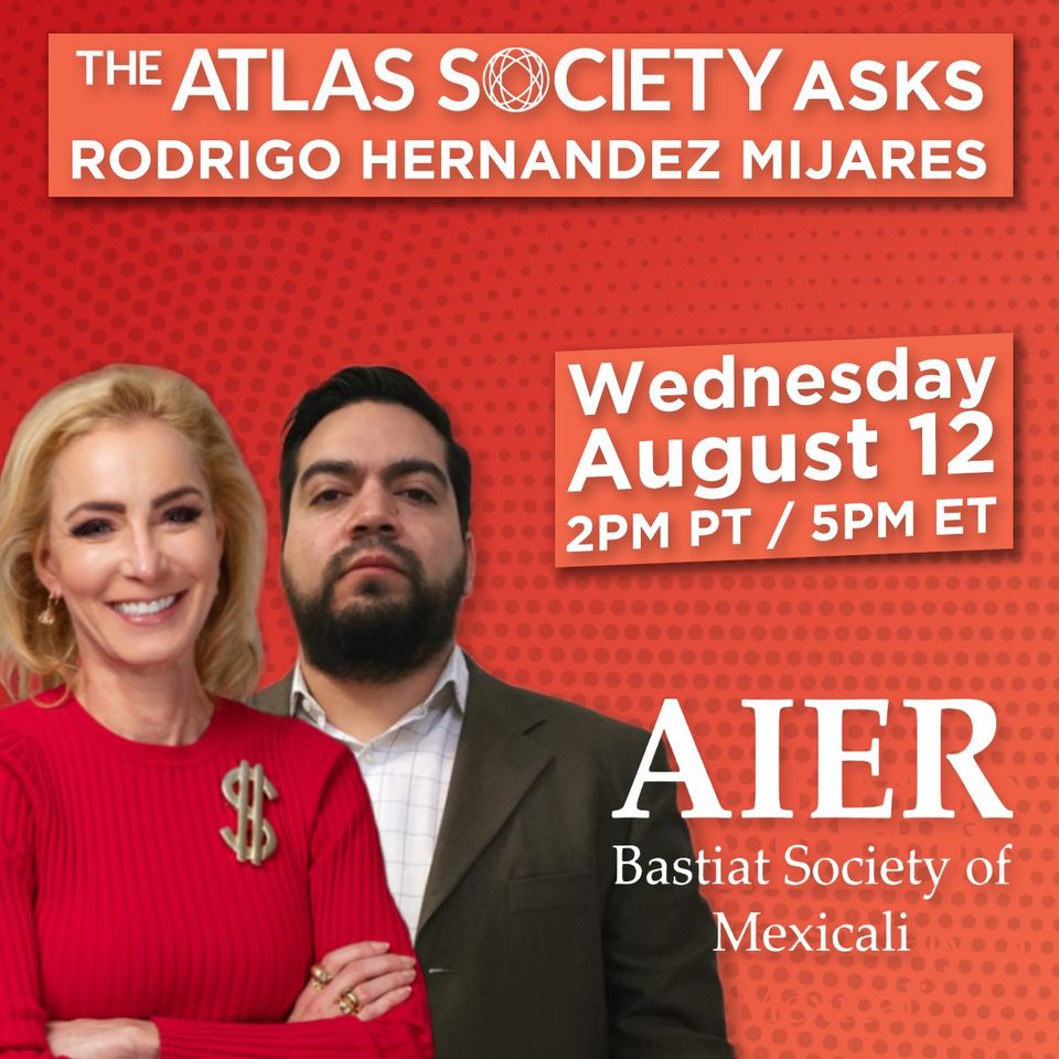 Ask The Atlas Society With Rodrigo Hernández Mijares -- IN SPANISH