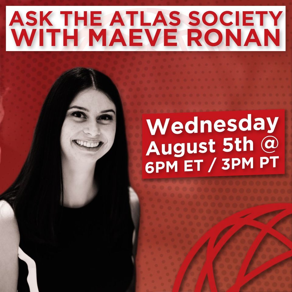 Ask The Atlas Society with Maeve Ronan