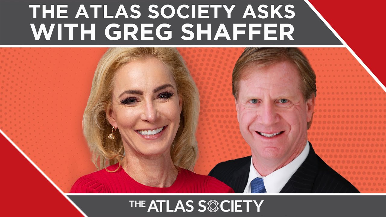 The Atlas Society Asks with Greg Shaffer