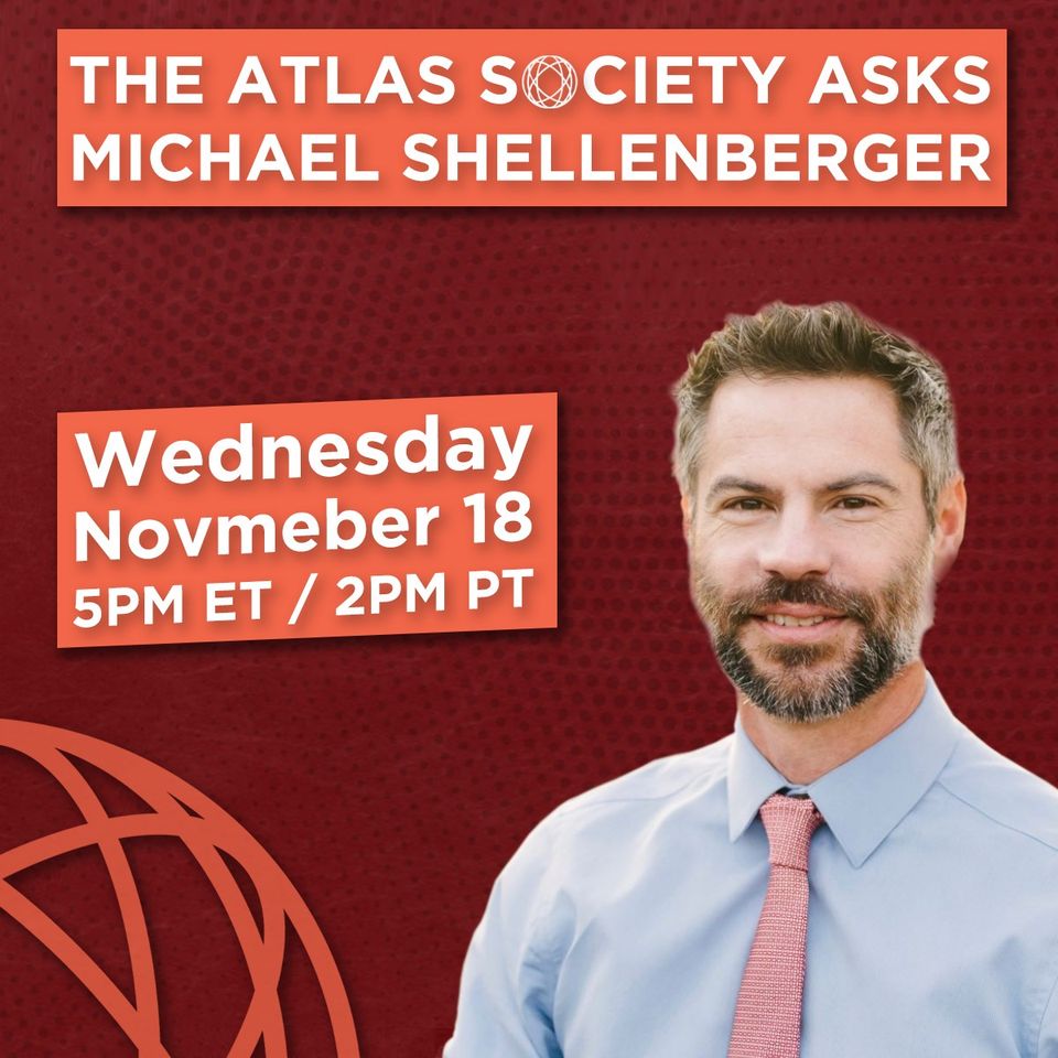 The Atlas Society Asks Michael Shellenberger