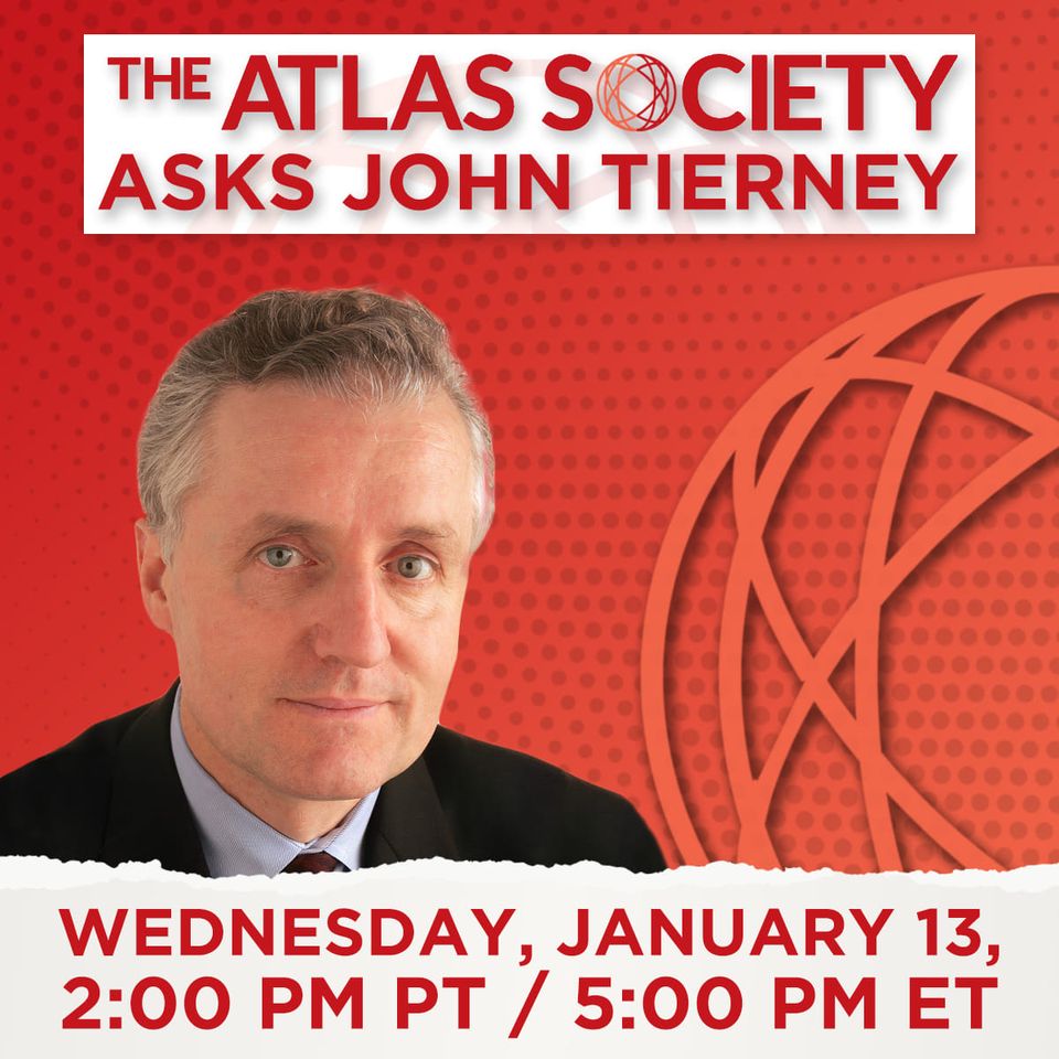 The Atlas Society Asks John Tierney