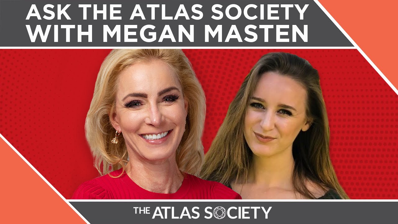 Ask The Atlas Society with Megan Masten